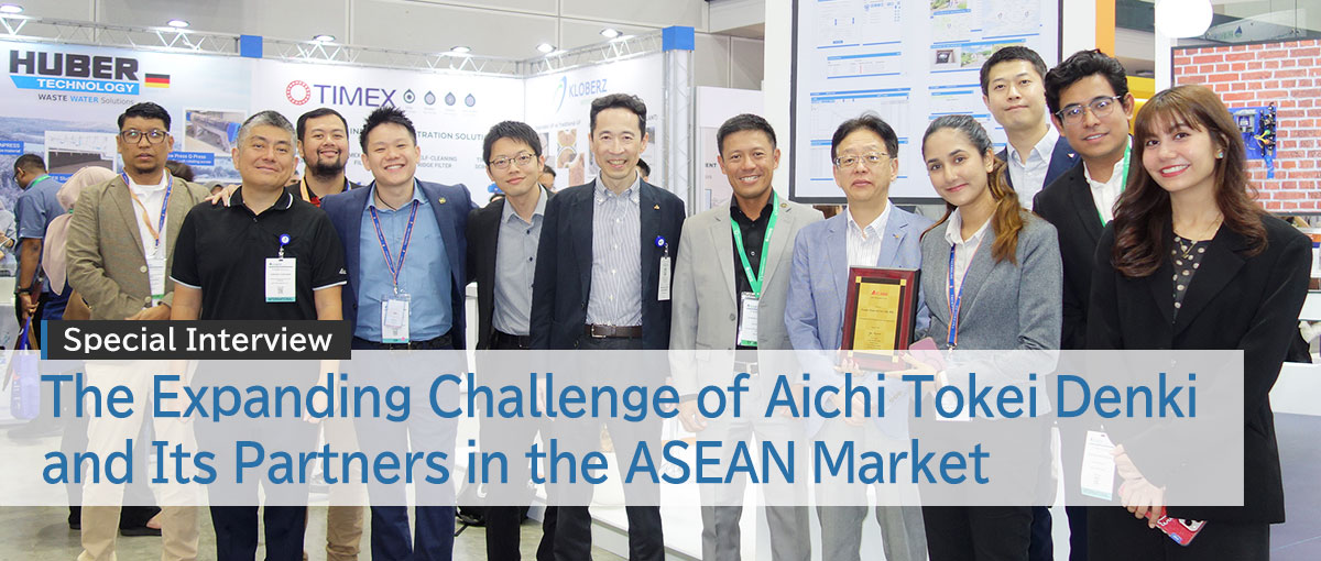 Interview: The Expanding Challenge of Aichi Tokei Denki and Its Partners in the ASEAN Market